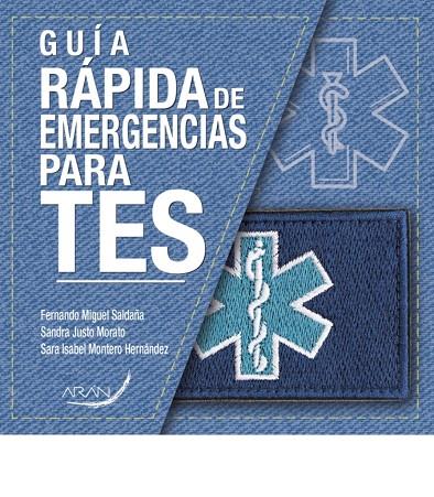 GUIA RAPIDA DE EMERGENCIA PARA TES | 9788418987915 | MIGUEL SALDAÑA, FERNANDO/JUSTO MORATO, SANDRA/MONTERO HERNÁNDEZ, SARA ISABEL
