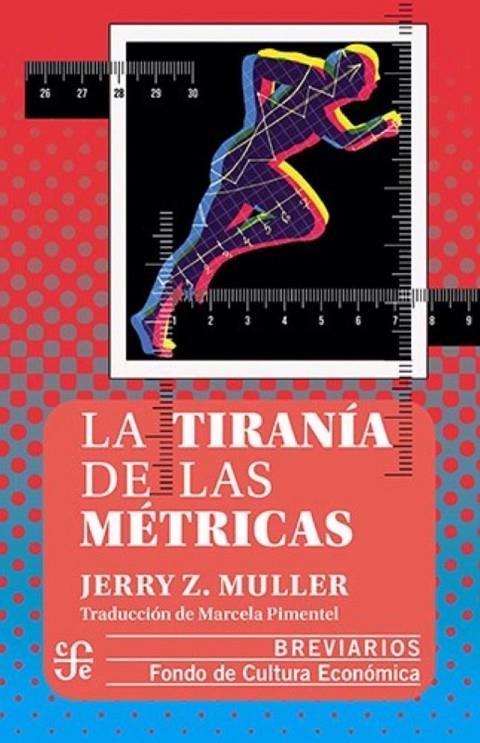 TIRANIA DE LAS METRICAS, LA | 9786071686497 | MULLER, JERRY Z.