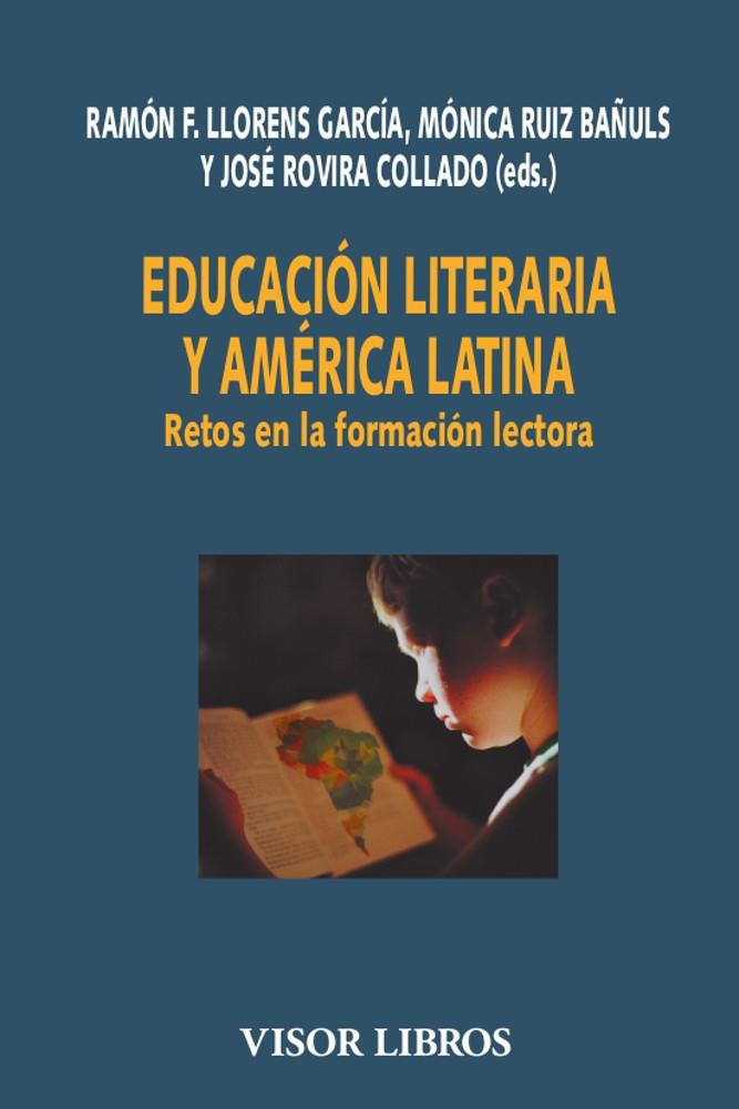EDUCACIÓN LITERARIA Y AMÉRICA LATINA | 9788498956214 | LLORENS GARCÍA, RAMÓN F. / RUIZ BAÑULS, MÓNICA / ROVIRA COLLADO, JOSÉ