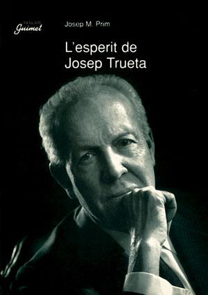 ESPERIT DE JOSEP TRUETA, L' | 9788479354367 | PRIM I SERENTILL, JOSEP M.