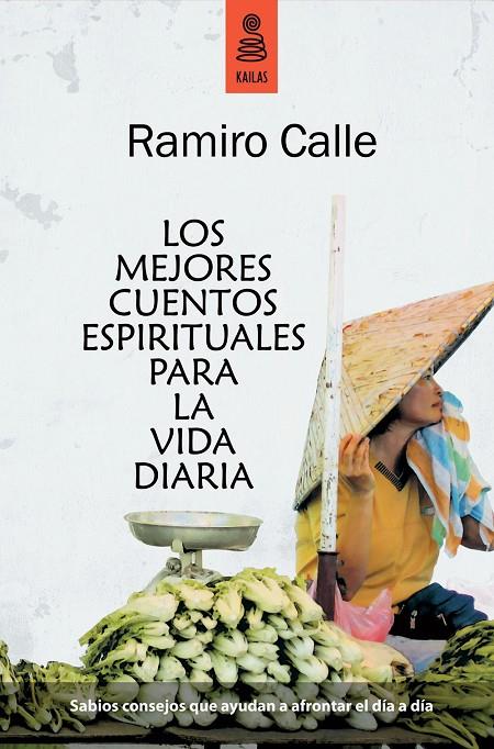 MEJORES CUENTOS ESPIRITUALES PARA LA VIDA DIARIA, LOS | 9788489624719 | CALLE, RAMIRO