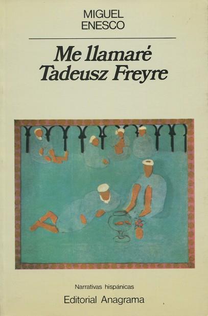 ME LLAMARÉ TADEUSZ FREYRE | 9788433917164 | ENESCO, MIGUEL