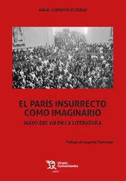 PARIS INSURRECTO COMO IMAGINARIO, EL. MAYO DEL 68 EN LA LITERATURA | 9788417973421 | CLEMENTE ESCOBAR, ÁNGEL