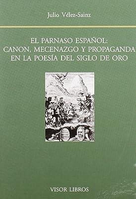 PARNASO ESPAÑOL : CANON, MECENAZGO Y PROPAGANDA EN LA POESIA DEL SIGLO DE ORO | 9788475227627 | VELEZ-SAINZ, J.