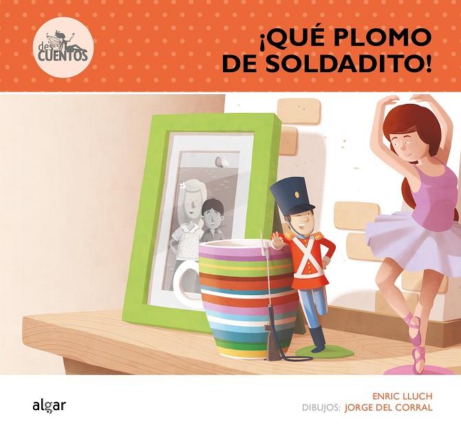 ¡QUÉ PLOMO DE SOLDADITO! | 9788498456585 | LLUCH, ENRIC