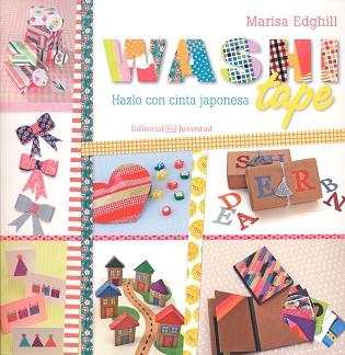 WASHI TAPE, HAZLO CON CINTA JAPONESA | 9788426143440 | EDGHILL, MARISA