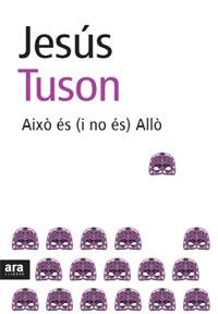 AIXÒ ÉS I NO ÉS ALLÒ | 9788492406623 | TUSON, JESUS