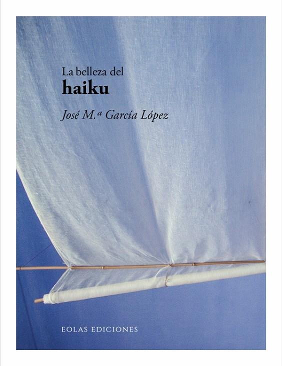 BELLEZA DEL HAIKU, LA | 9791387753801 | GARCIA LOPEZ, JOSÉ MARIA