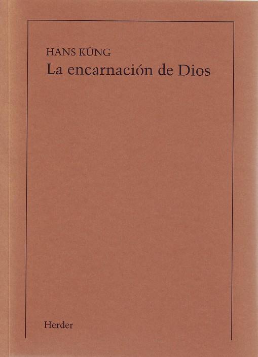 ENCARNACIÓN DE DIOS, LA (IMPRESIÓN BAJO DEMANDA) | 9788425409295 | KÜNG. HANS
