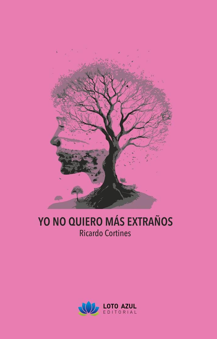 YO NO QUIERO MÁS EXTRAÑOS | 9788410162822 | CORTINES, RICARDO