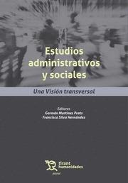 ESTUDIOS ADMINISTRATIVOS Y SOCIALES. UNA VISIÓN TRANSVERSAL | 9788419825407 | MARTÍNEZ PRATS, GERMÁN / SILVA HERNÁNDEZ, FRANCISCA