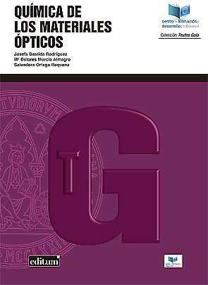 QUÍMICA DE LOS MATERIALES ÓPTICOS | 9788417157296 | BASTIDA RODRÍGUEZ, JOSEFA / MURCIA ALMAGRO, MARÍA DOLORES / ORTEGA REQUENA, SALVADORA
