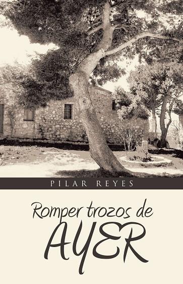 ROMPER TROZOS DE AYER | 9788491120971 | REYES, PILAR