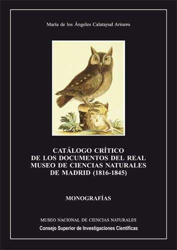 CATÁLOGO CRÍTICO DE LOS DOCUMENTOS DEL REAL MUSEO DE CIENCIAS NATURALES DE MADRID | 9788400081003 | CALATAYUD ARINERO, MARÍA ÁNGELES