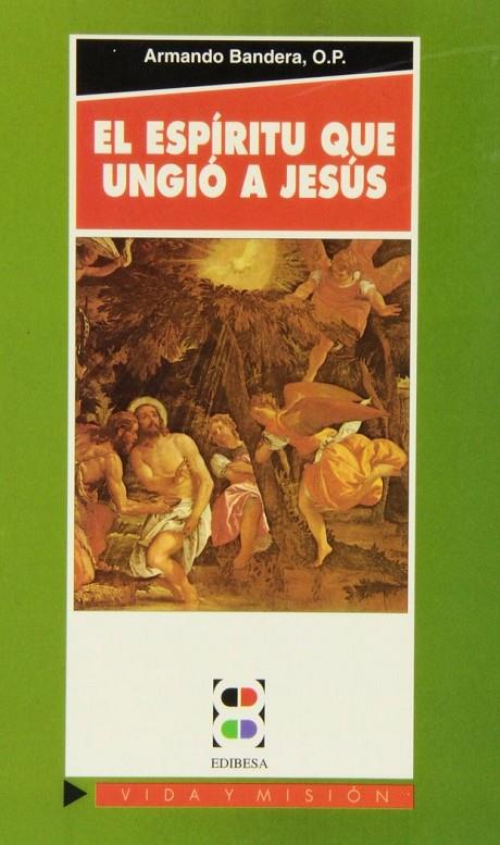 ESPÍRITU QUE UNGIÓ A JESÚS, EL | 9788485803620 | FARNÉS, PEDRO