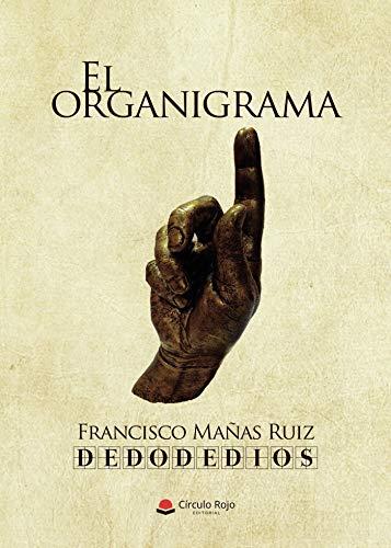 ORGANIGRAMA, EL | 9788413505763 | MAÑAS RUIZ, FRANCISCO