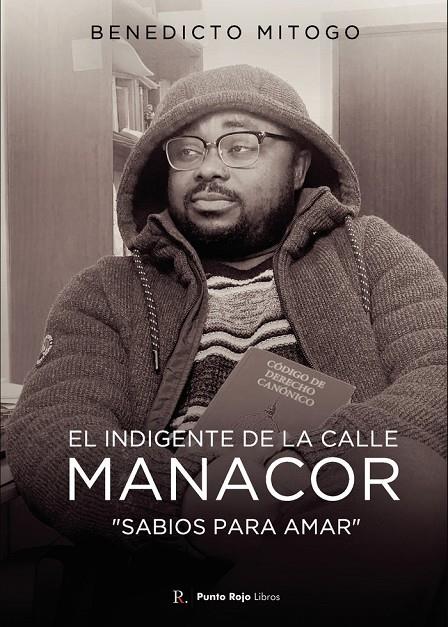 INDIGENTE DE LA CALLE MANACOR, EL - "SABIOS PARA AMAR" | 9798391304814 | MITOGO, BENEDICTO