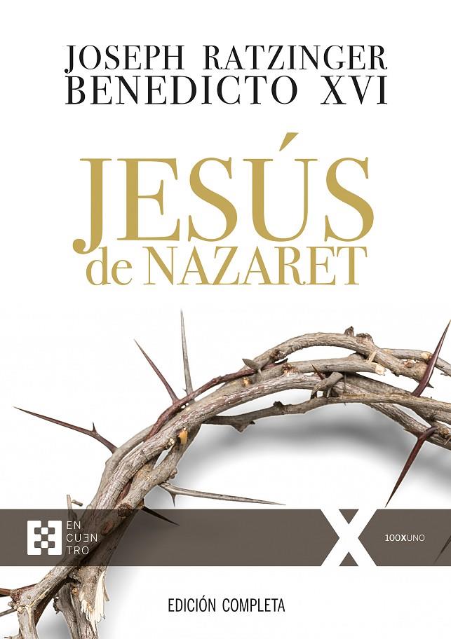 JESÚS DE NAZARET (EDICIÓN COMPLETA) | 9788490559390 | RATZINGER, JOSEPH (BENEDICTO XVI)