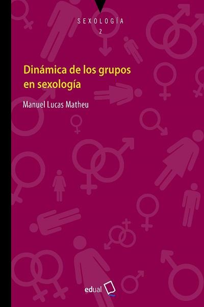 DINÁMICA DE LOS GRUPOS EN SEXOLOGÍA | 9788413510385 | LUCAS MATHEU, MANUEL