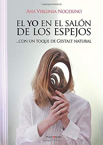 YO EN EL SALÓN DE LOS ESPEJOS, CON UN TOQUE DE, EL | 9788416658688 | NOCERINO ROJAS, ANA VIRGINIA