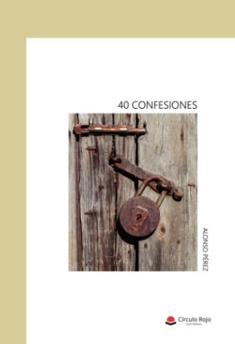 40 CONFESIONES | 9788411458832 | PÉREZ, ALONSO