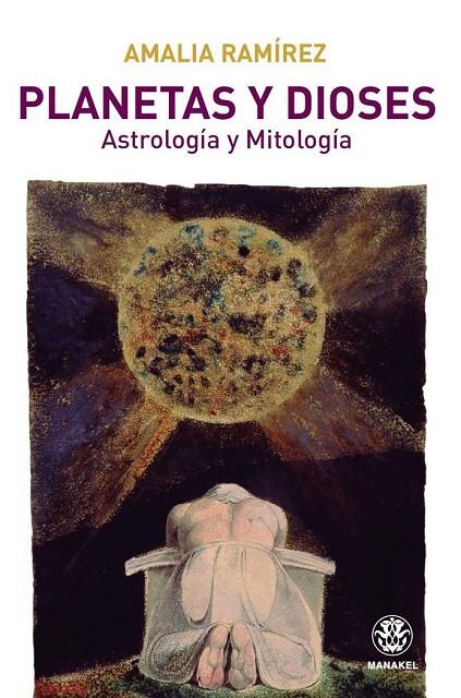 PLANETAS Y DIOSES, ASTROLOGIA  Y MITOLOGIA | 9788496079779 | RAMÍREZ, AMALIA