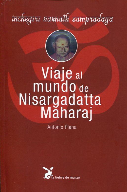 VIAJE AL MUNDO DE NISARGADATTA MAHARAJ | 9788492470488 | PLANA, ANTONIO