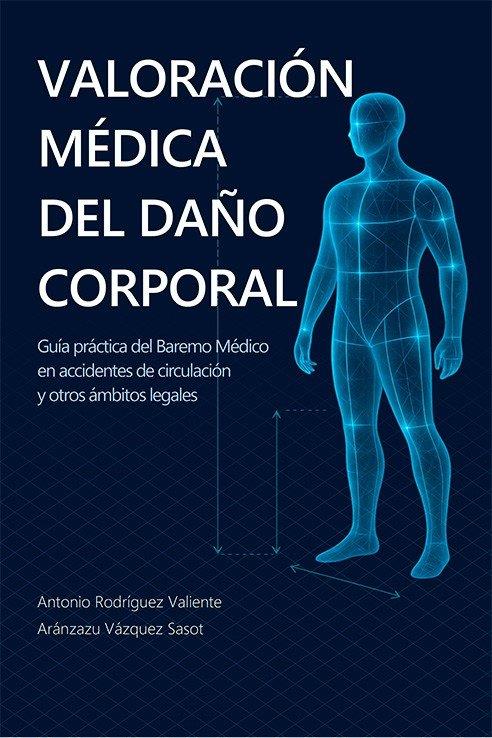 VALORACION MEDICA DEL DAÑO CORPORAL | 9791370472801 | RODRIGUEZ VALIENTE, ANTONIO
