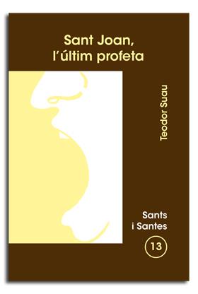 SANT JOAN, L'ÚLTIM PROFETA | 9788474674453 | SUAU PUIG, TEODOR