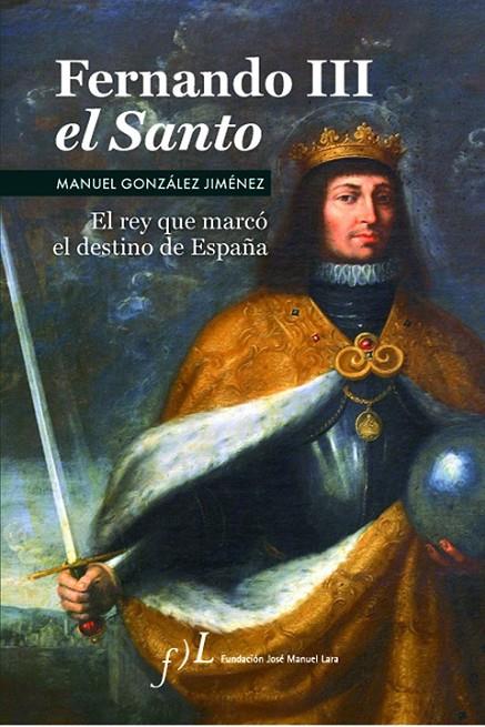 FERNANDO III EL SANTO (2ª EDICIÓN) | 9788496824928 | GONZÁLEZ JIMÉNEZ, MANUEL