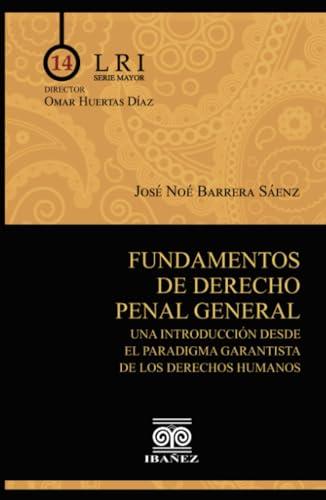 FUNDAMENTOS DE DERECHO PENAL GENERAL | 9789587913262 | BARRERA SÁENZ, JOSÉ NOÉ