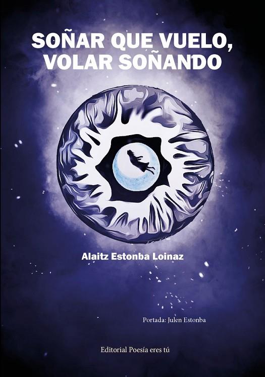 SOÑAR QUE VUELO, VOLAR SOÑANDO | 9788417754365 | ESTONBA LOINAZ, ALAITZ