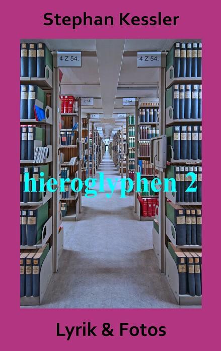 HIEROGLYPHEN 2 | 9783749435593 | KESSLER, STEPHAN