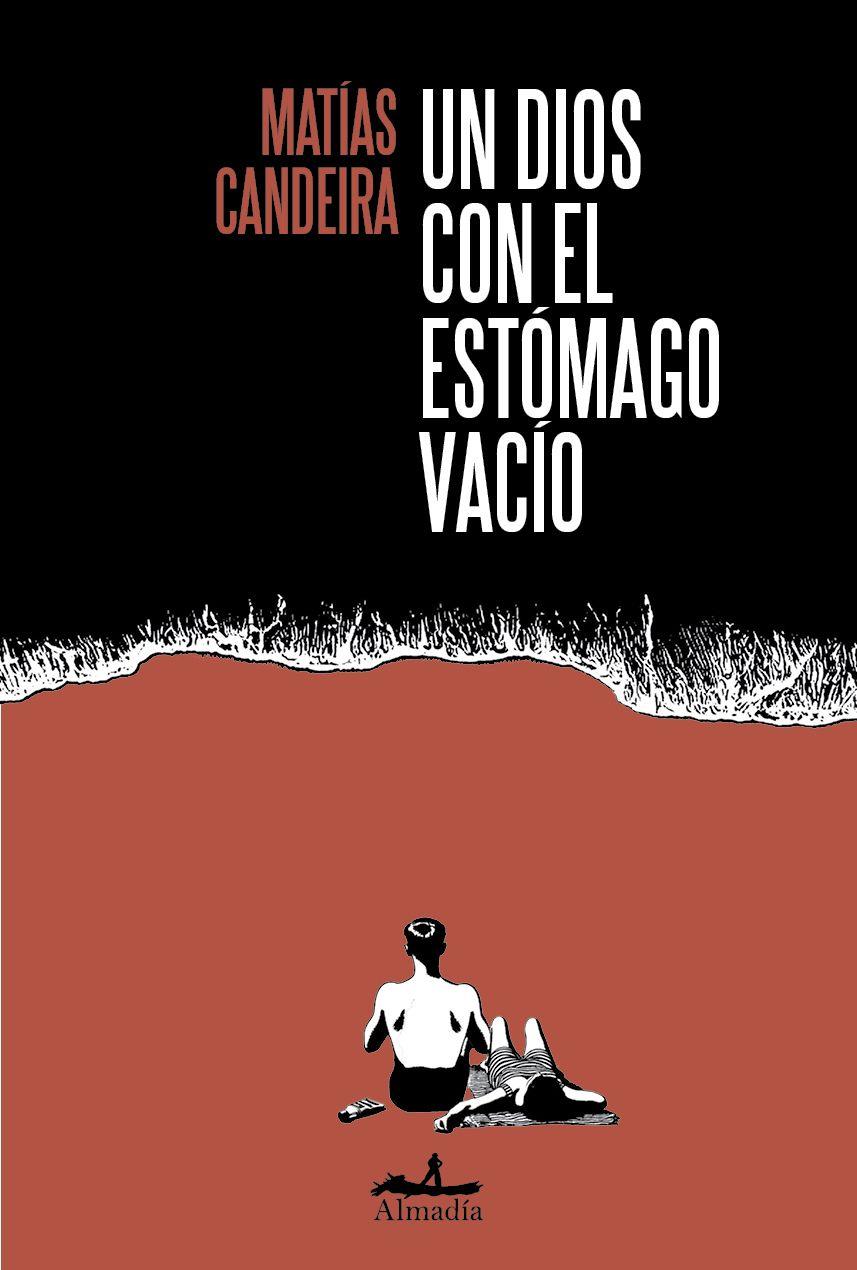 DIOS CON EL ESTÓMAGO VACÍO, UN | 9788412852721 | CANDEIRA, MATÍAS