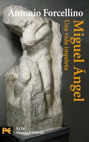 MIGUEL ÁNGEL, UNA VIDA INQUIETA | 9788420649504 | FORCELLINO, ANTONIO