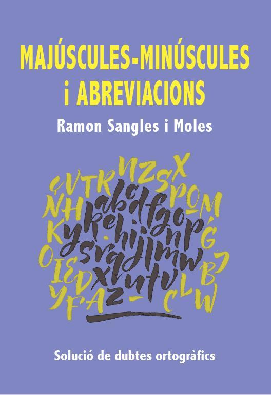 MAJUSCULES, MINUSCULES I ABREVIACIONS | 9788412999211 | SANGLES I MOLES RAMON