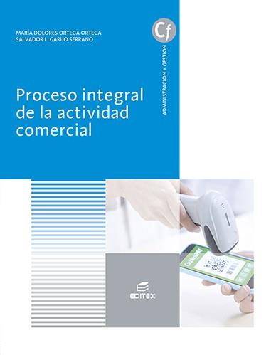 PROCESO INTEGRAL DE LA ACTIVIDAD COMERCIAL ED 2021 CFGS | 9788413215679 | ORTEGA ORTEGA, MARÍA DOLORES/GARIJO SERRANO, SALVADOR L.