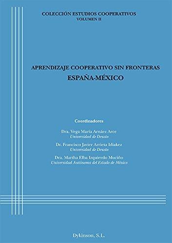 APRENDIZAJE COOPERATIVO SIN FRONTERAS. ESPAÑA-MÉXICO. | 9788490855591 | ARNÁEZ ARCE, VEGA Mª / ARRIETA IDIAKEZ, FRANCISCO JAVIER / IZQUIERDO MUCIÑO, MARTHA ELBA