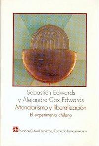MONETARISMO Y LIBERALIZACIÓN : EL EXPERIMENTO CHILENO | 9789681638566 | EDWARDS, SEBASTIÁN / COX EDWARDS, ALEJANDRA