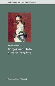 BORGES AND PLATO: A GAME WITH SHIFTING MIRRORS | 9788484895954 | MUALEM, SHLOMY