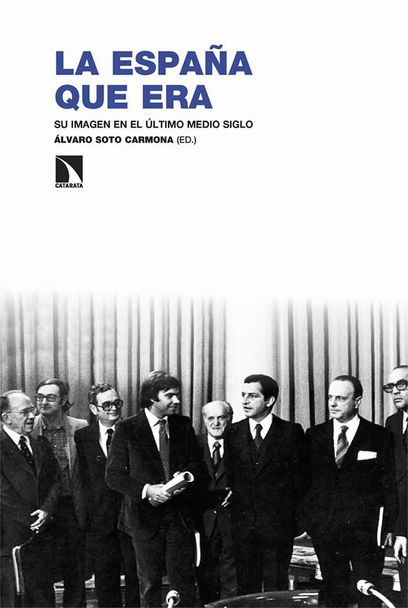 ESPAÑA QUE ERA, LA | 9788413525419 | SOTO CARMONA, ALVARO