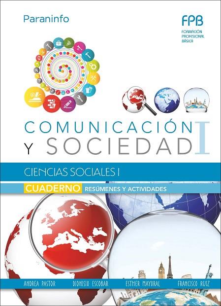 CUADERNO DE TRABAJO. CIENCIAS SOCIALES I (COMUNICACIÓN Y SOCIEDAD I) | 9788428337434 | ESCOBAR, DIONISIO / MAYORAL, ESTHER / PASTOR, ANDREA / RUIZ CASADO, FRANCISCO