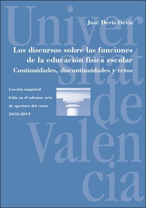 DISCURSOS SOBRE LAS FUNCIONES DE LA EDUCACIÓN FÍSICA ESCOLAR, LOS | 9788491342854 | DEVÍS DEVÍS, JOSÉ