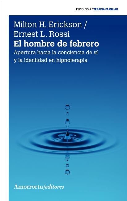HOMBRE DE FEBRERO, EL (2A EDICIÓN) | 9789505185733 | ERICKSON, MILTON H.