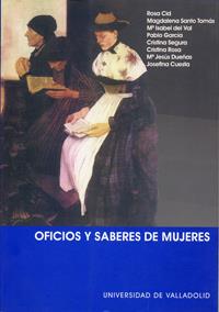 OFICIOS Y SABERES DE MUJERES | 9788484481621 | SANTO TOMAS PEREZ, MAGDALENA / VAL VALDIVIESO, Mª ISABEL DEL / ROSA CUBO, CRISTINA DE LA / DUEÑAS CE
