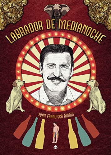 LABRADOR DE MEDIANOCHE | 9788413319704 | FRANCISCO MARÍN, JUAN
