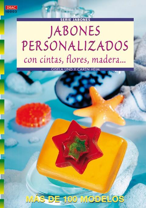 JABONES PERSONALIZADOS CON CINTAS FLORES MADERA.. | 9788496365506 | HEIM, GISELA