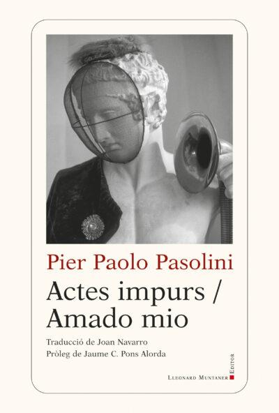 ACTES IMPURS / AMADO MIO | 9788418758706 | PASOLINI, PIERE PAOLO