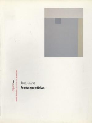 ÁNGEL GUACHE. POEMAS GEOMÉTRICOS | 9788480269780 | MUSEO NACIONAL CENTRO DE ARTE REINA SOFIA