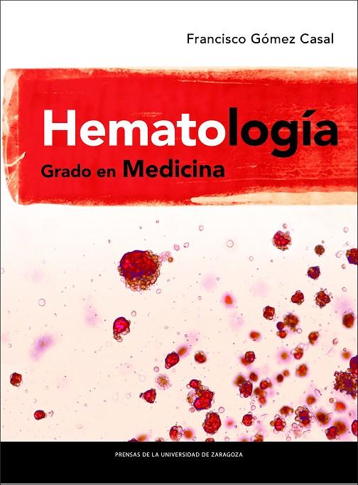 HEMATOLOGÍA. GRADO EN MEDICINA | 9788416515875 | GÓMEZ CASAL, FRANCISCO